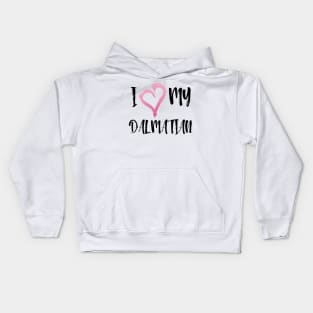 I Heart My Dalmatian! Especially for Dalmation Dog Lovers! Kids Hoodie